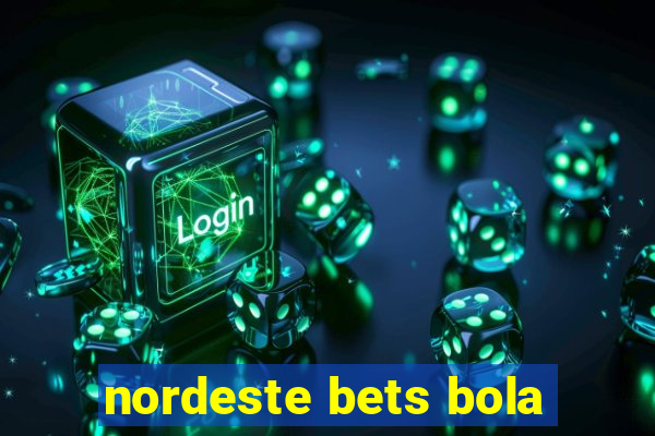 nordeste bets bola